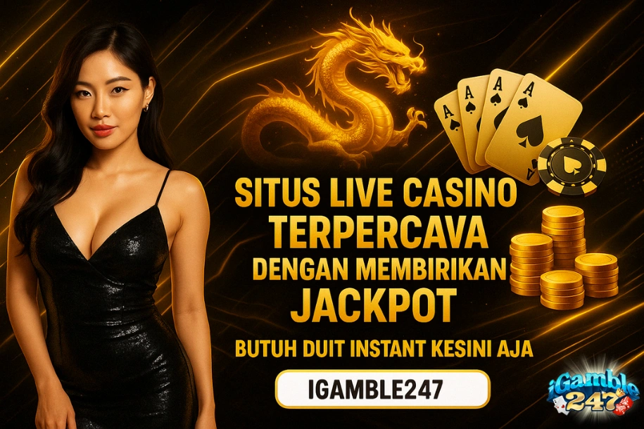 IGAMBLE247 : Situs Live Casino Ternama Pasti Memberikan Jackpot